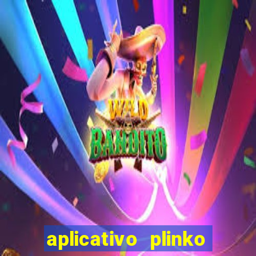 aplicativo plinko paga mesmo